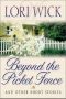 [Lori Wick Short Stories 02] • Beyond the Picket Fence · and Other Short Stories